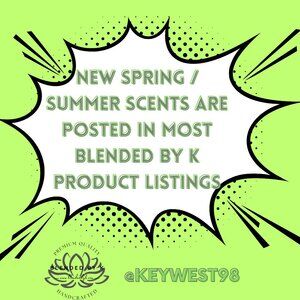 SPRING/SUMMER SCENTS ARE OUT ~ BLENDED BY K PRODUCTS